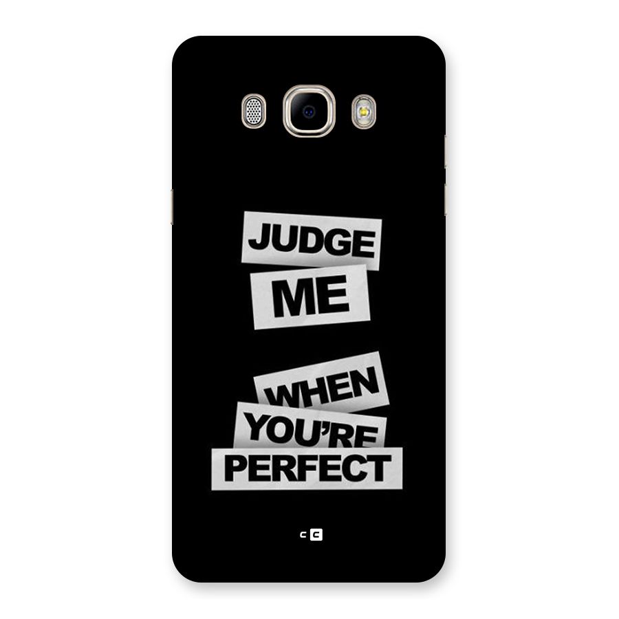 Judge Me When Back Case for Galaxy J7 2016