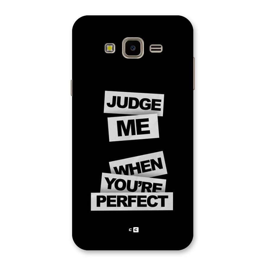 Judge Me When Back Case for Galaxy J7 Nxt
