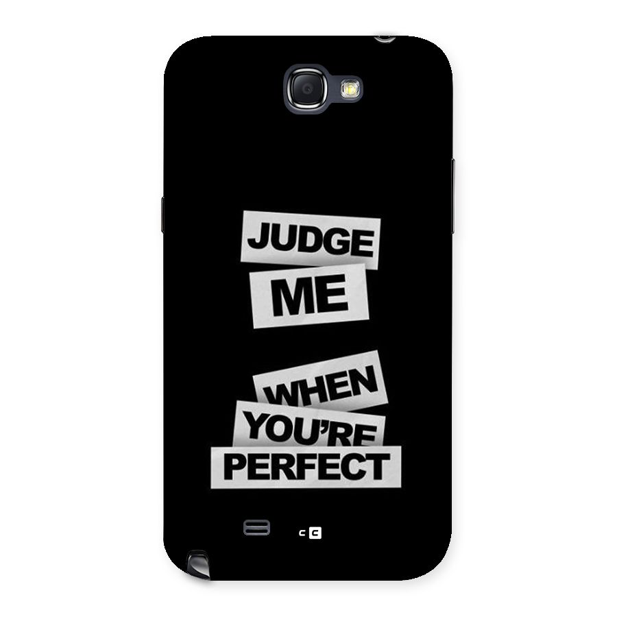 Judge Me When Back Case for Galaxy Note 2