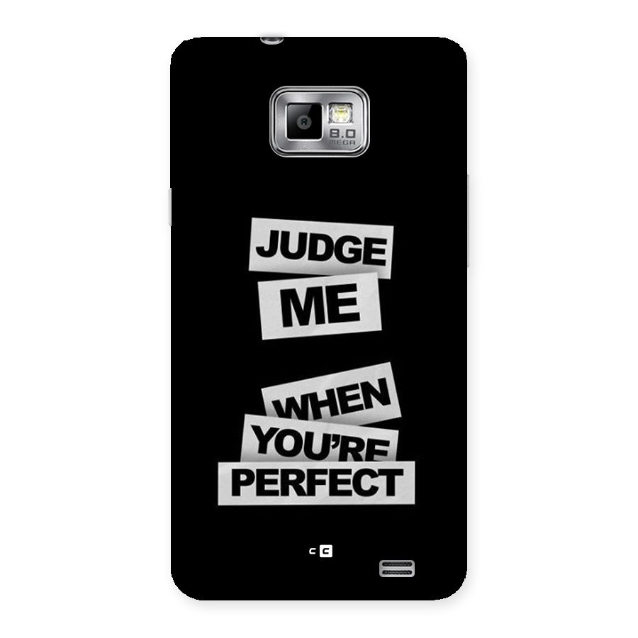 Judge Me When Back Case for Galaxy S2