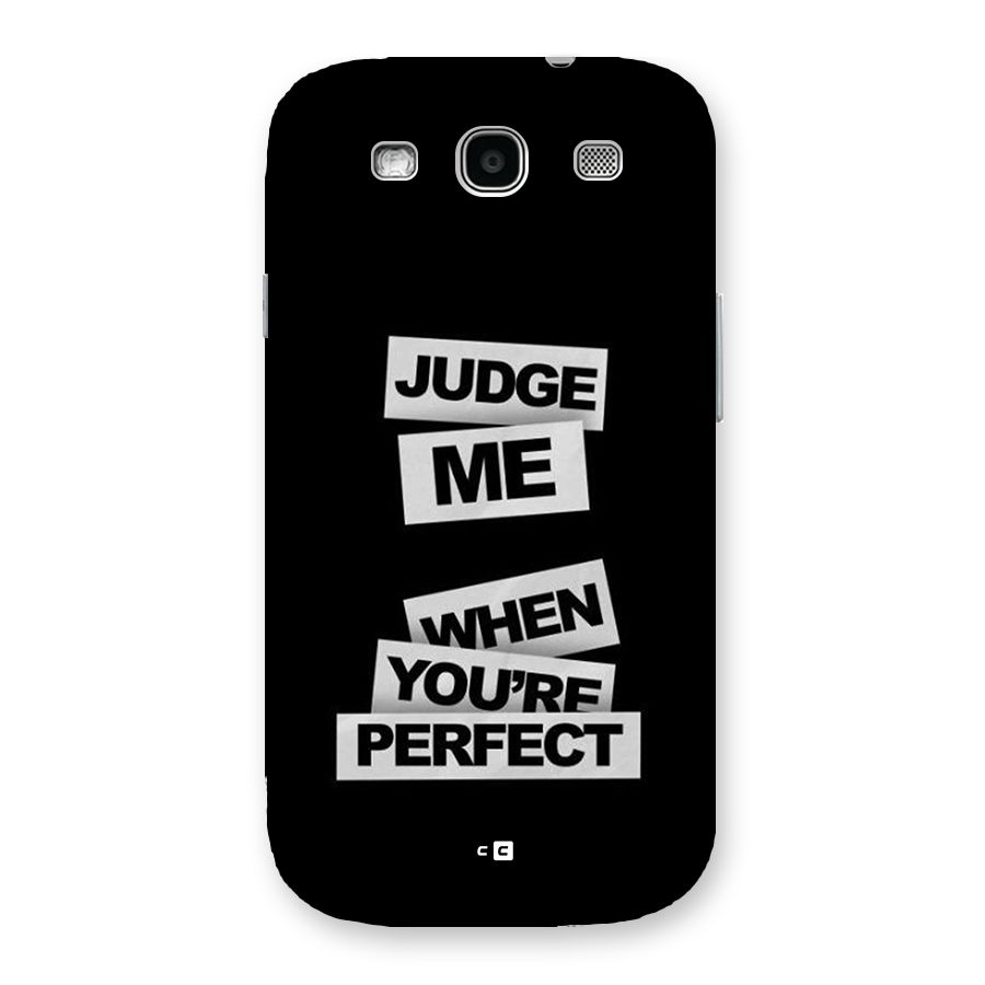Judge Me When Back Case for Galaxy S3 Neo