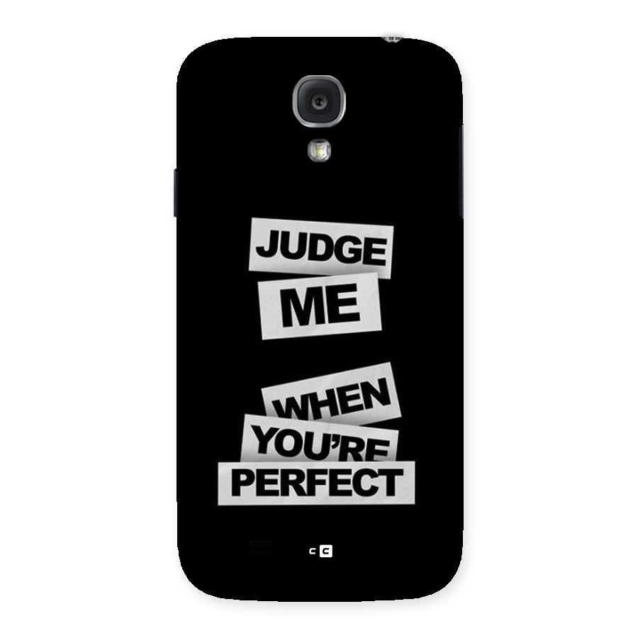 Judge Me When Back Case for Galaxy S4