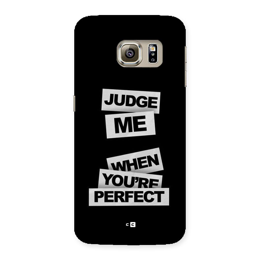 Judge Me When Back Case for Galaxy S6 Edge Plus