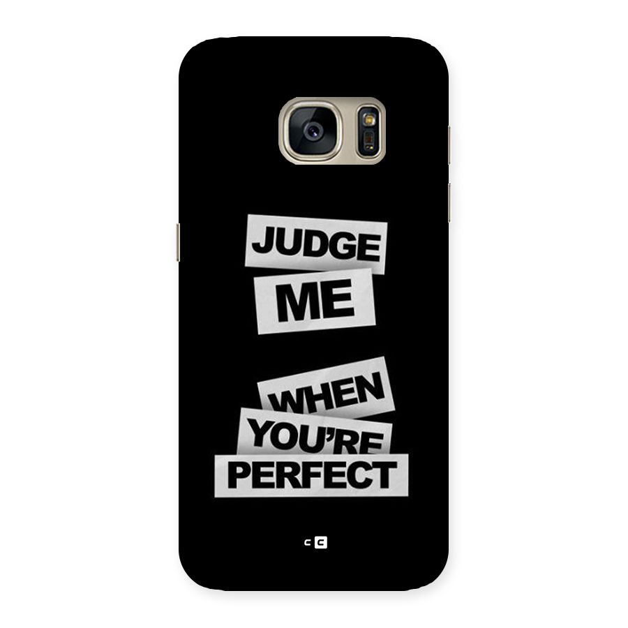Judge Me When Back Case for Galaxy S7