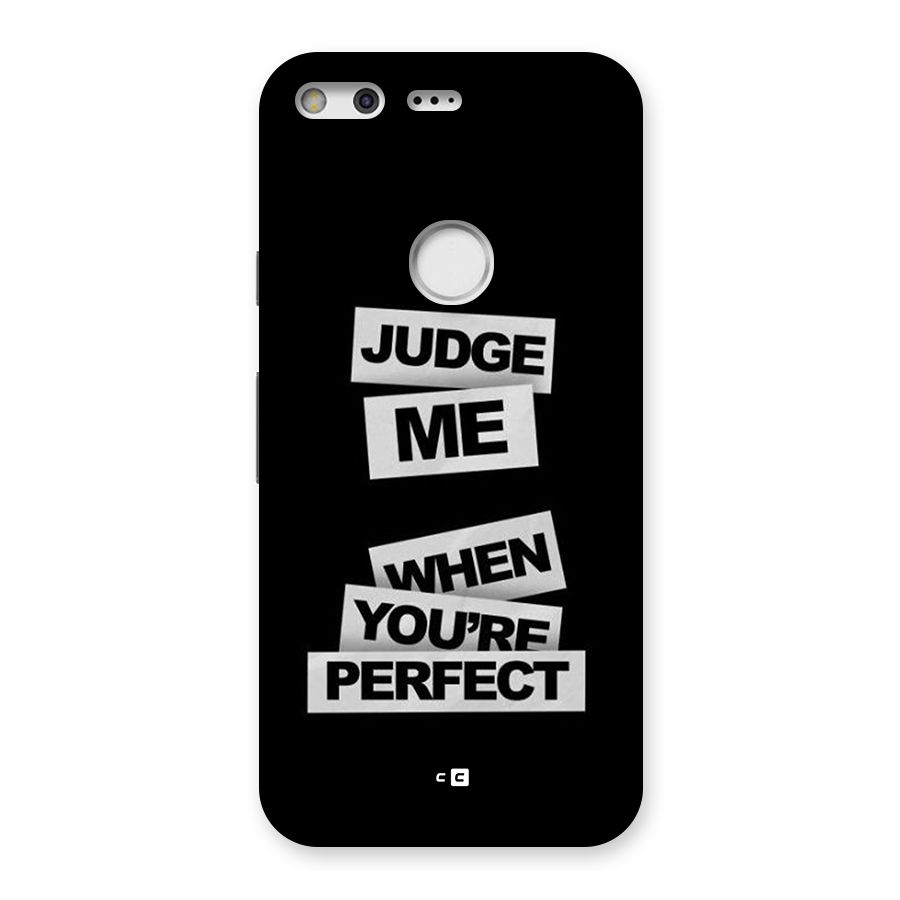 Judge Me When Back Case for Google Pixel