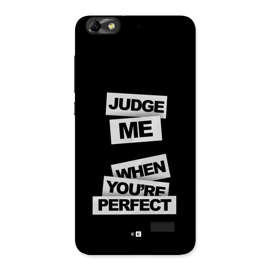 Judge Me When Back Case for Honor 4C