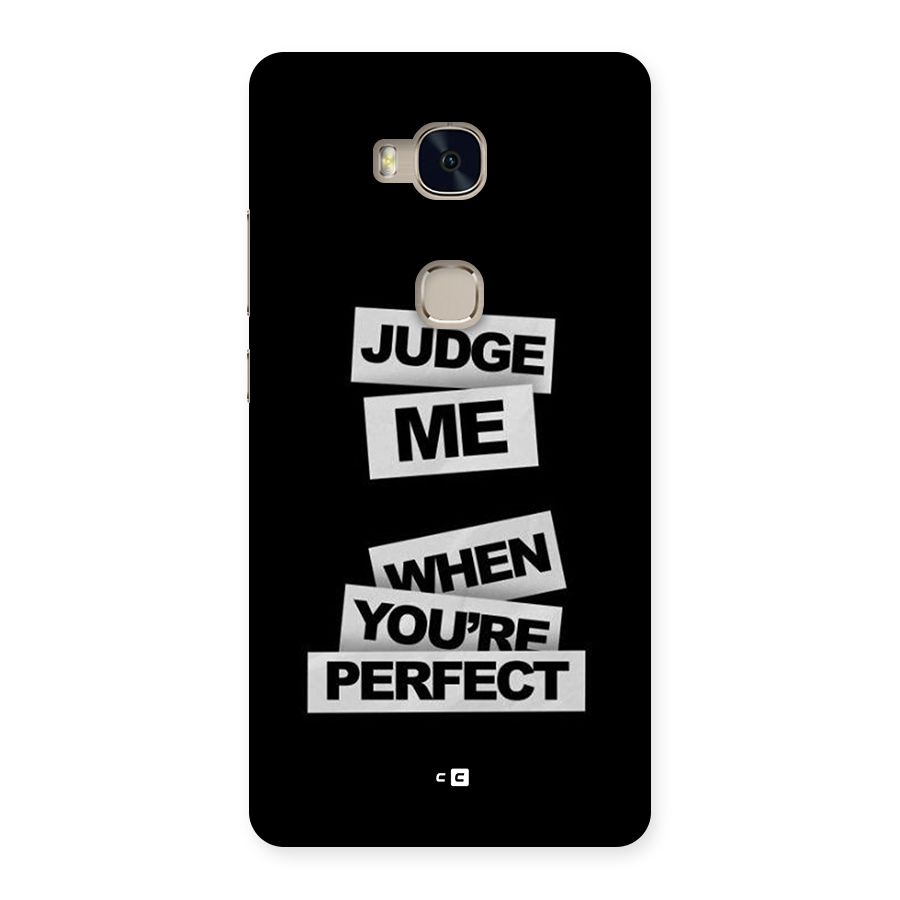 Judge Me When Back Case for Honor 5X