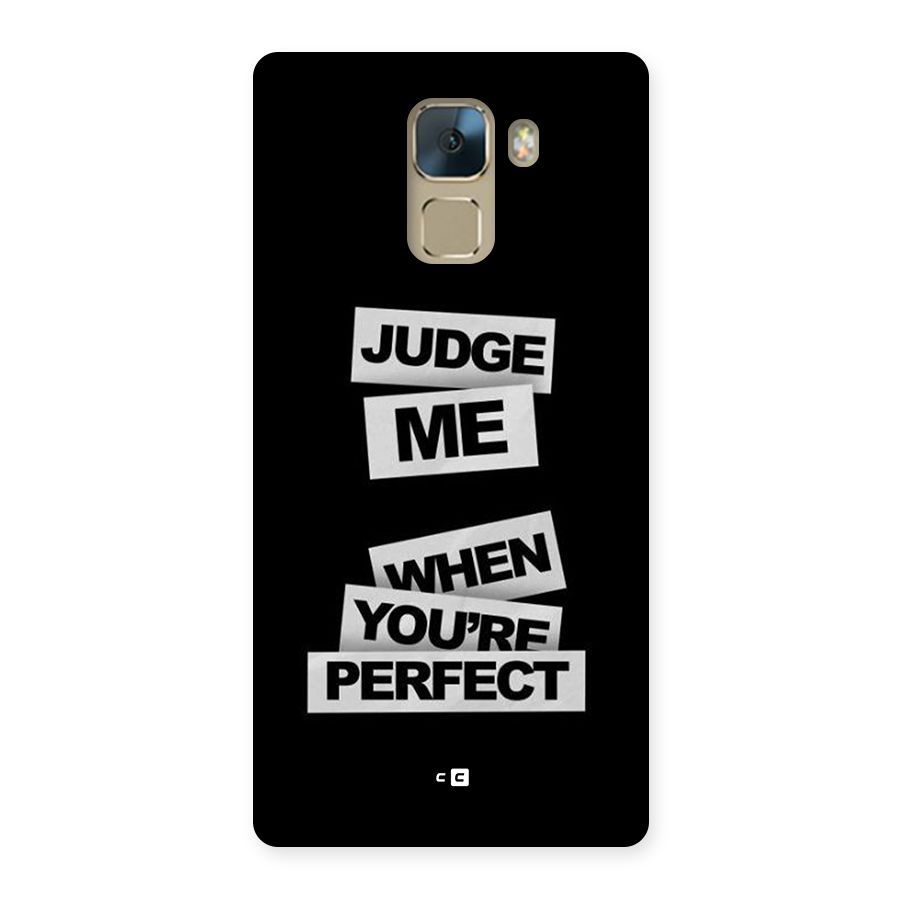 Judge Me When Back Case for Honor 7