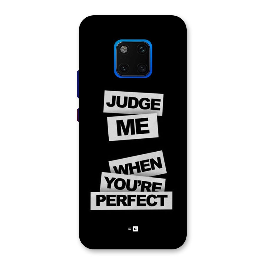 Judge Me When Back Case for Huawei Mate 20 Pro