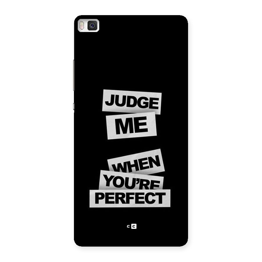 Judge Me When Back Case for Huawei P8
