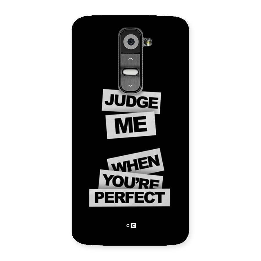 Judge Me When Back Case for LG G2
