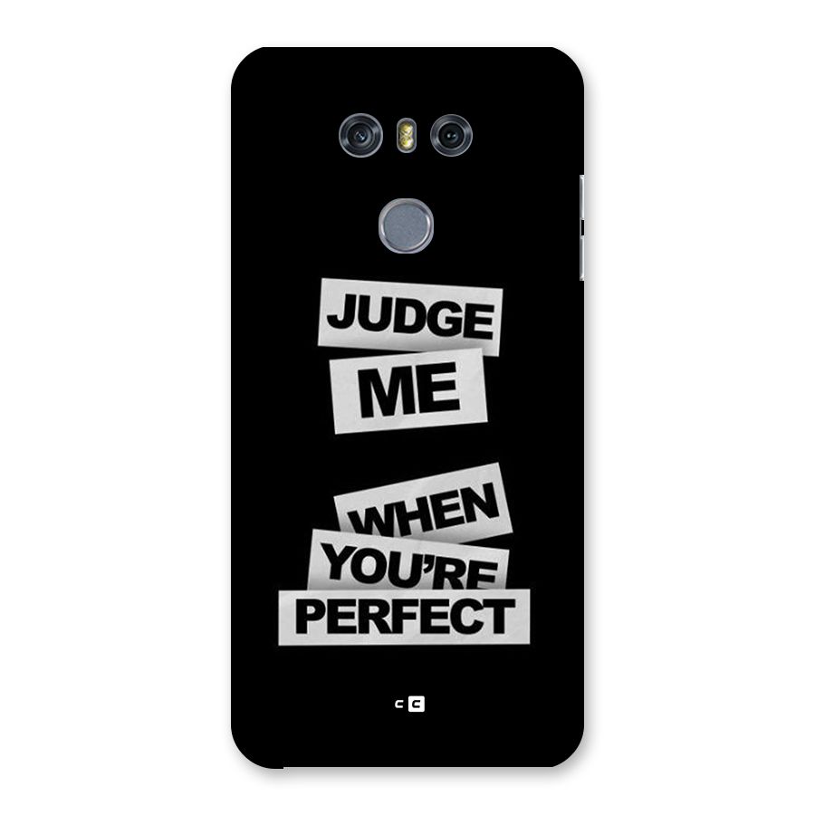 Judge Me When Back Case for LG G6