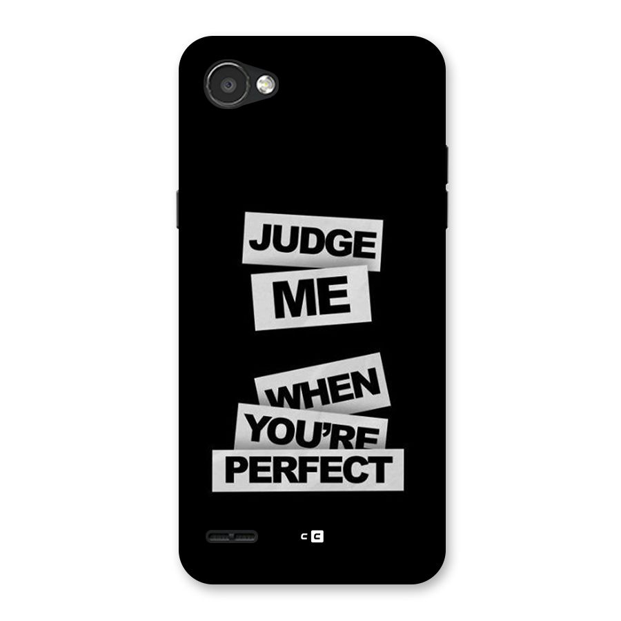 Judge Me When Back Case for LG Q6