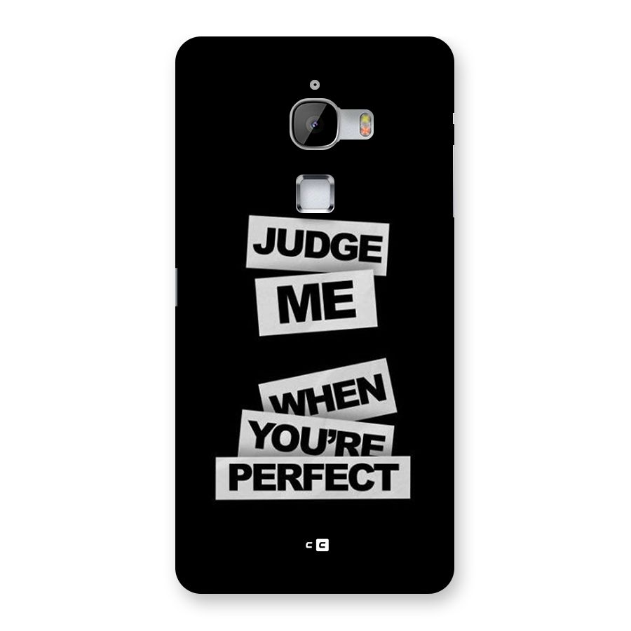 Judge Me When Back Case for LeTV Le Max