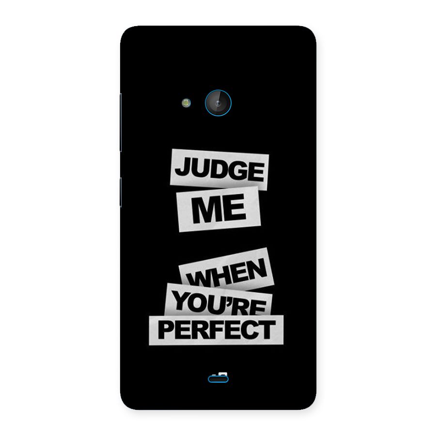 Judge Me When Back Case for Lumia 540