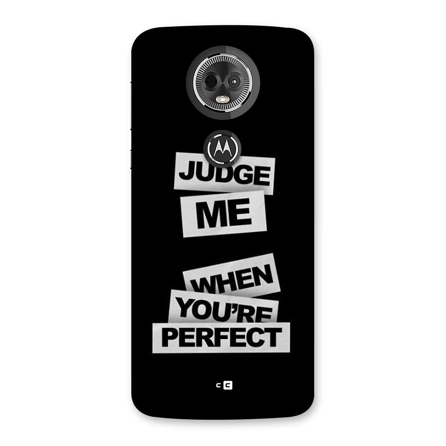 Judge Me When Back Case for Moto E5 Plus