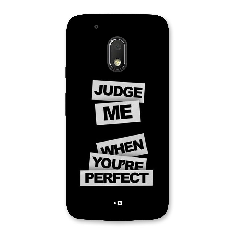 Judge Me When Back Case for Moto G4 Play
