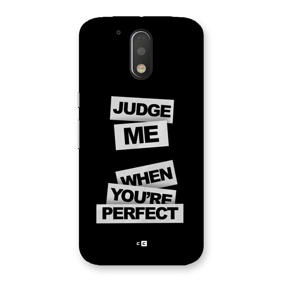 Judge Me When Back Case for Moto G4 Plus