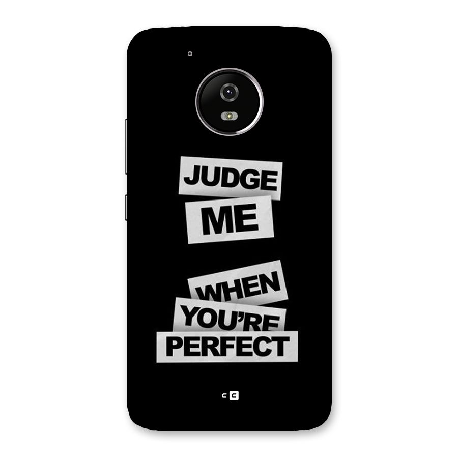 Judge Me When Back Case for Moto G5