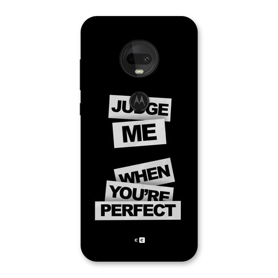 Judge Me When Back Case for Moto G7