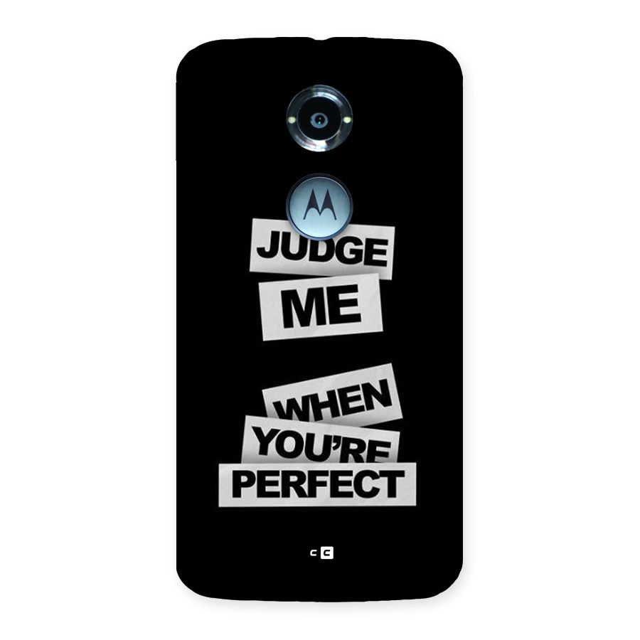 Judge Me When Back Case for Moto X2