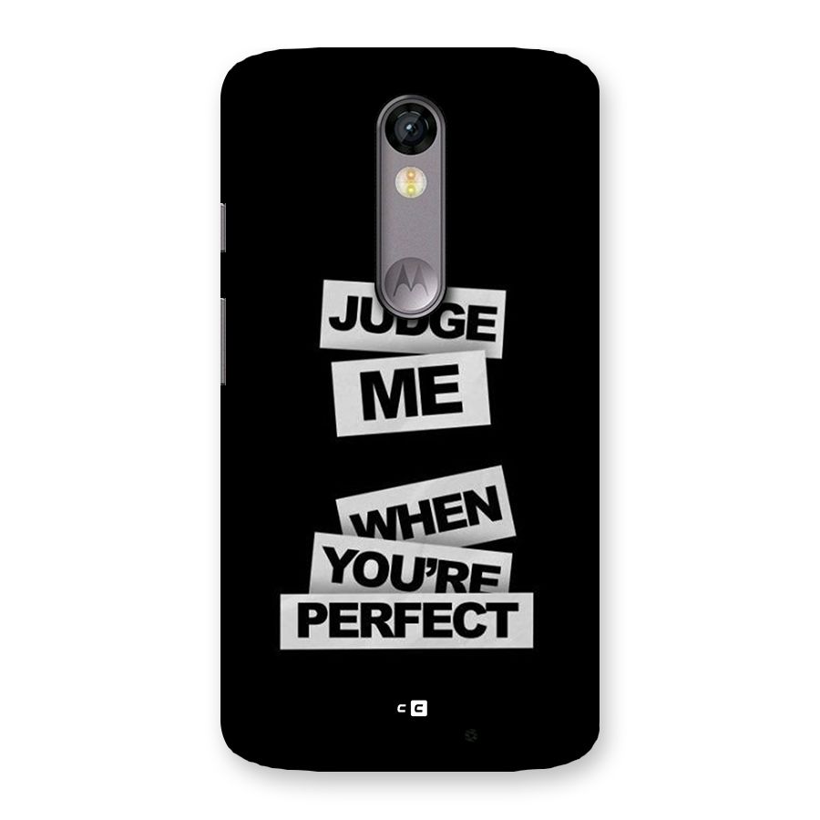 Judge Me When Back Case for Moto X Force