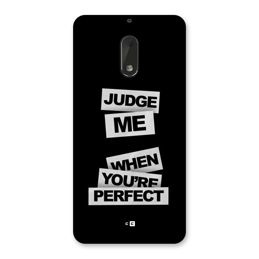 Judge Me When Back Case for Nokia 6