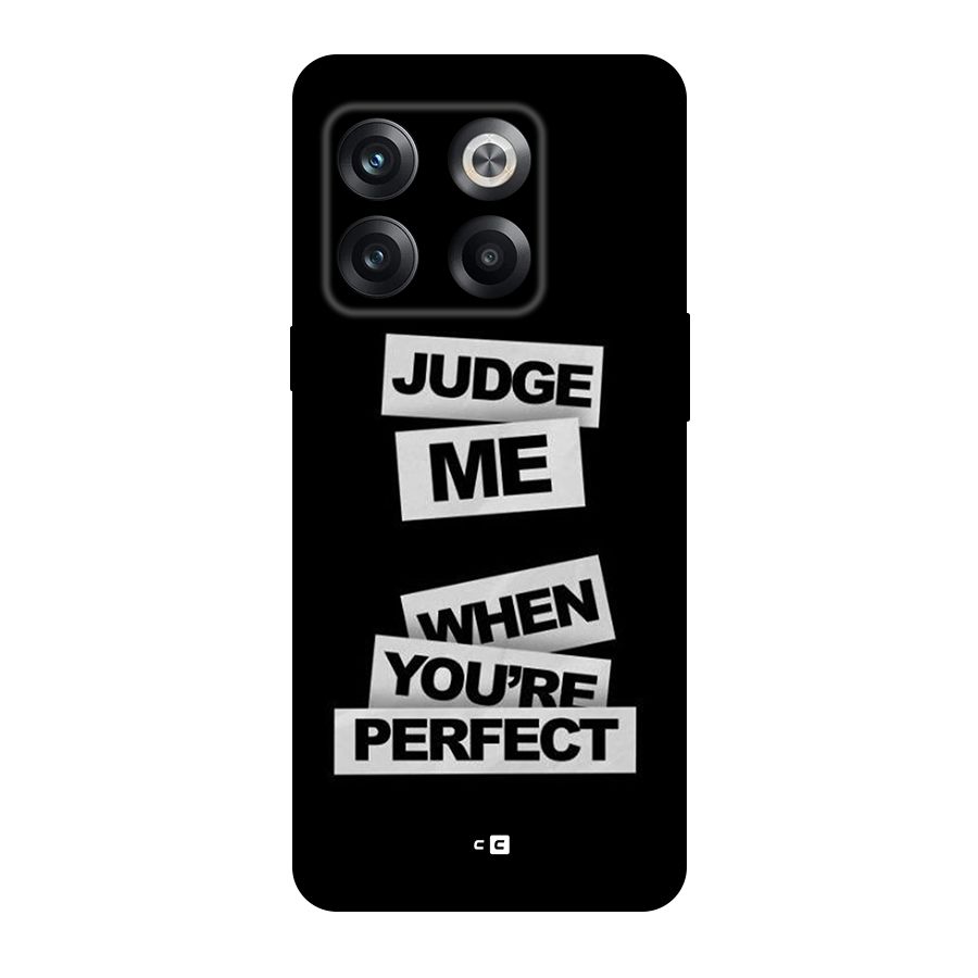 Judge Me When Back Case for OnePlus 10T