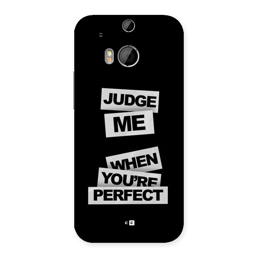 Judge Me When Back Case for One M8