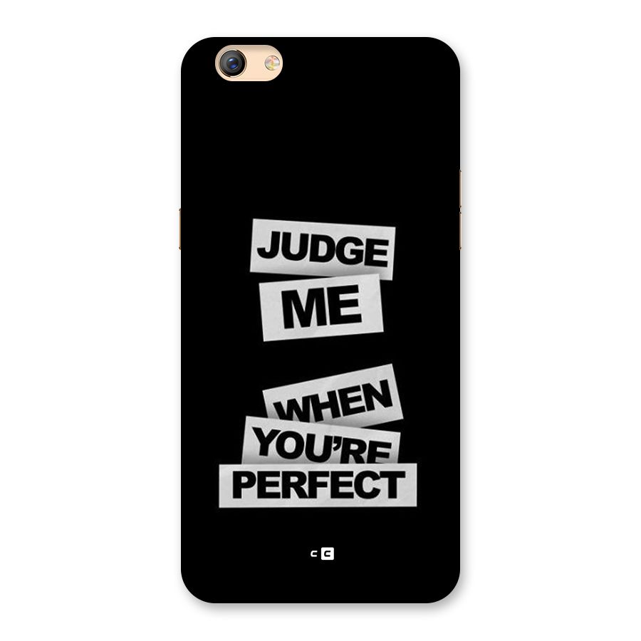 Judge Me When Back Case for Oppo F3 Plus