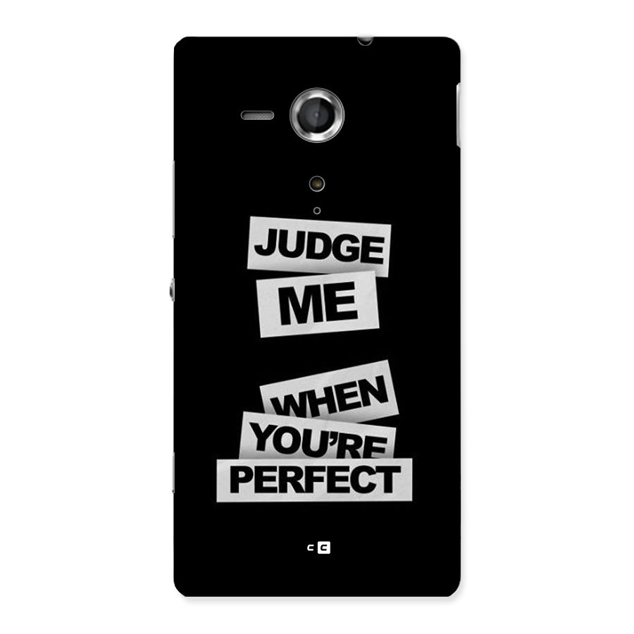 Judge Me When Back Case for Xperia Sp