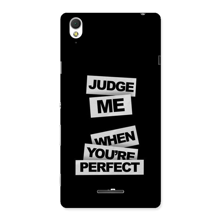 Judge Me When Back Case for Xperia T3