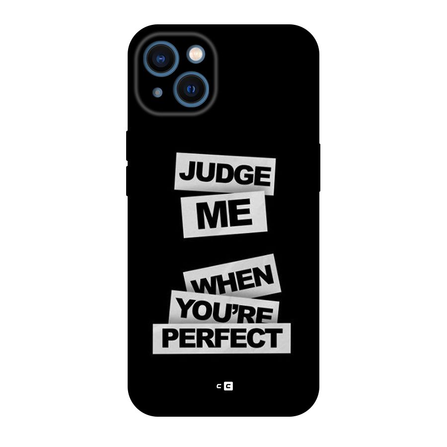 Judge Me When Back Case for iPhone 13