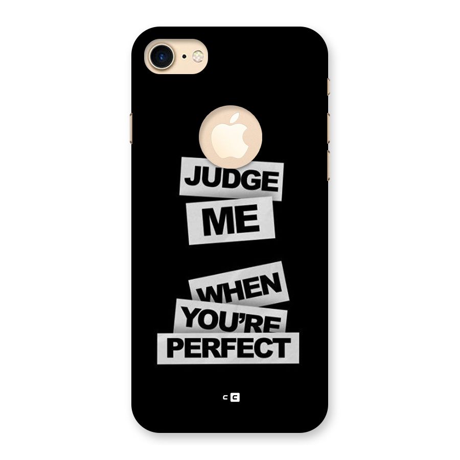 Judge Me When Back Case for iPhone 7 Logo Cut