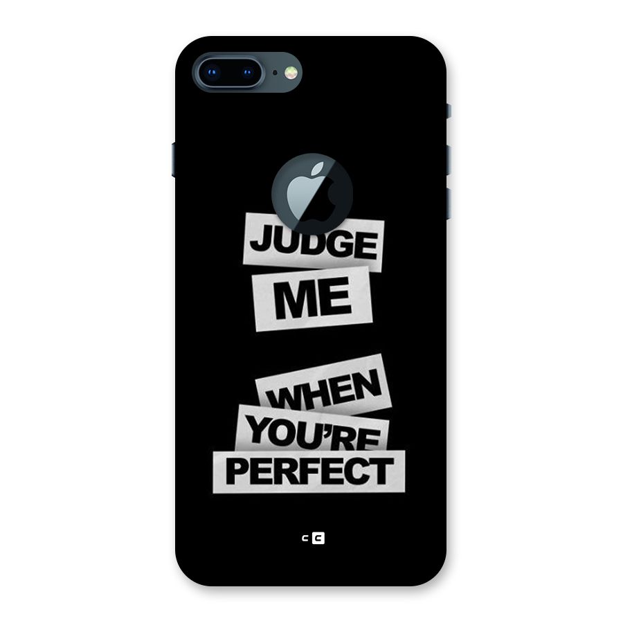 Judge Me When Back Case for iPhone 7 Plus Logo Cut