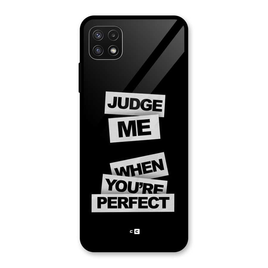 Judge Me When Glass Back Case for Galaxy A22 5G