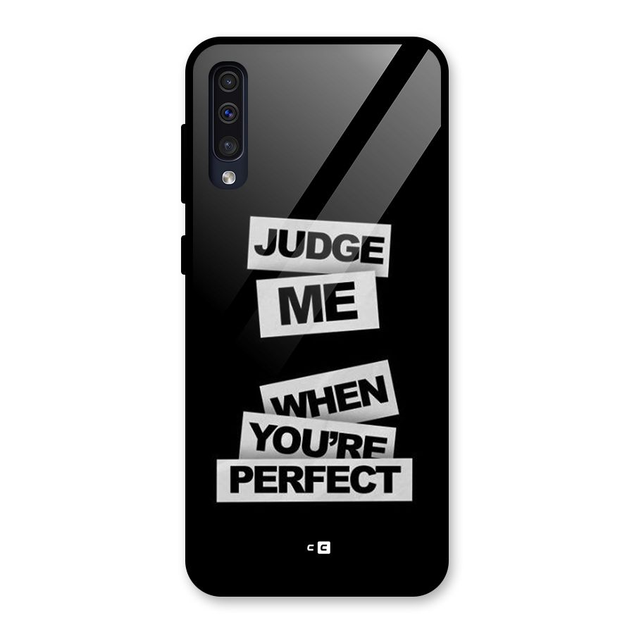 Judge Me When Glass Back Case for Galaxy A50