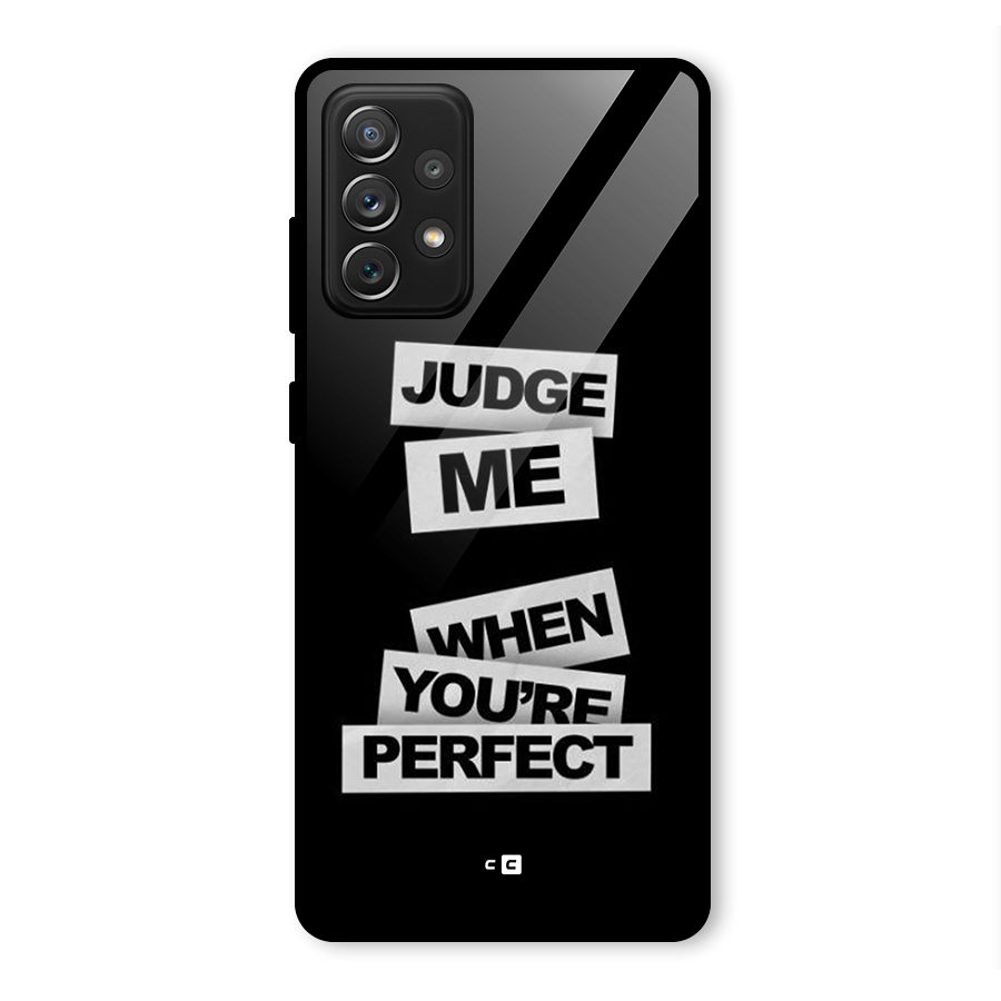 Judge Me When Glass Back Case for Galaxy A72