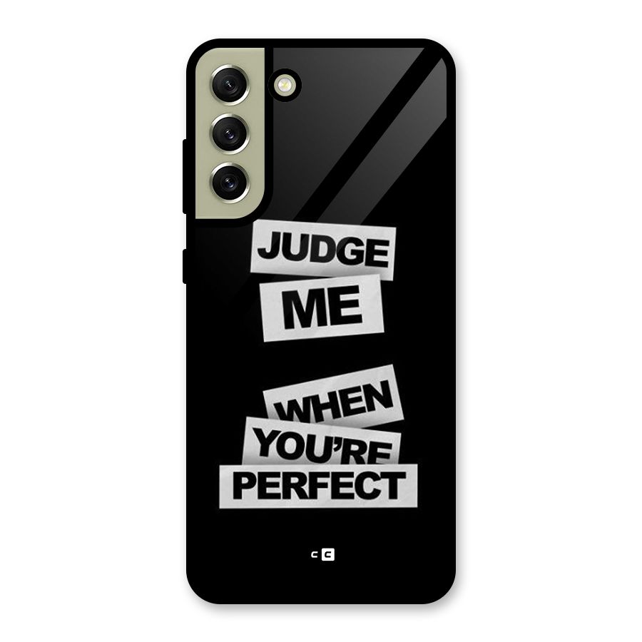 Judge Me When Glass Back Case for Galaxy S21 FE 5G