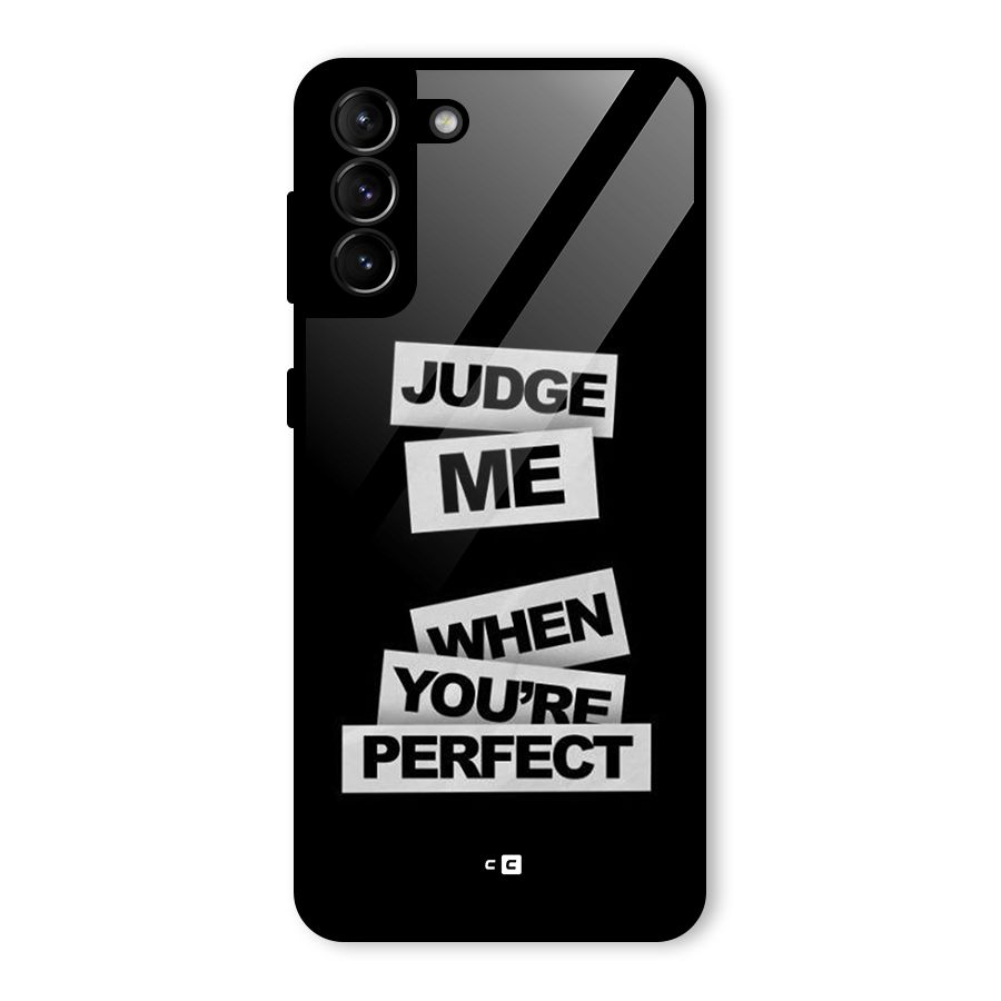 Judge Me When Glass Back Case for Galaxy S21 Plus