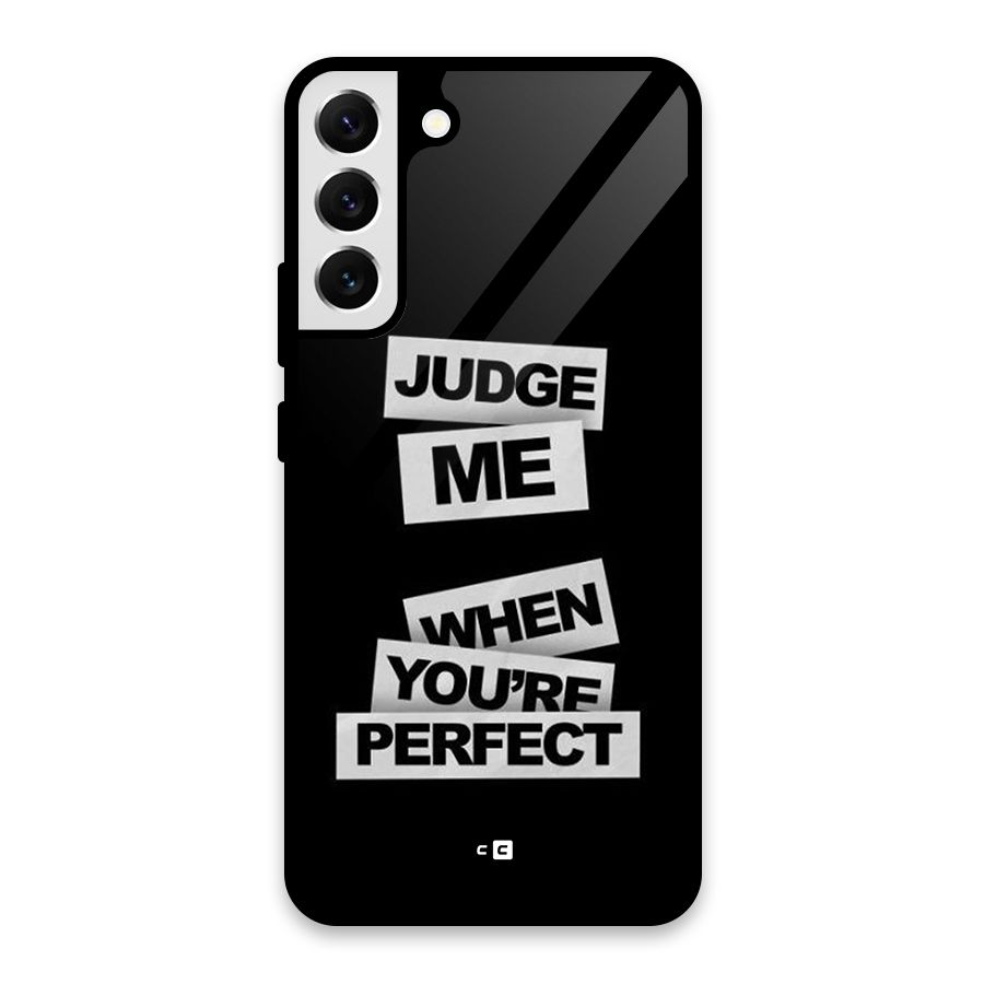Judge Me When Glass Back Case for Galaxy S22 Plus 5G