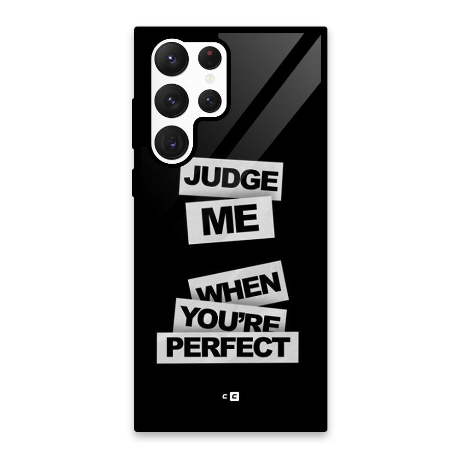 Judge Me When Glass Back Case for Galaxy S22 Ultra 5G