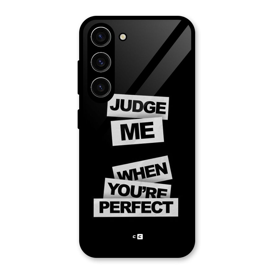 Judge Me When Glass Back Case for Galaxy S23