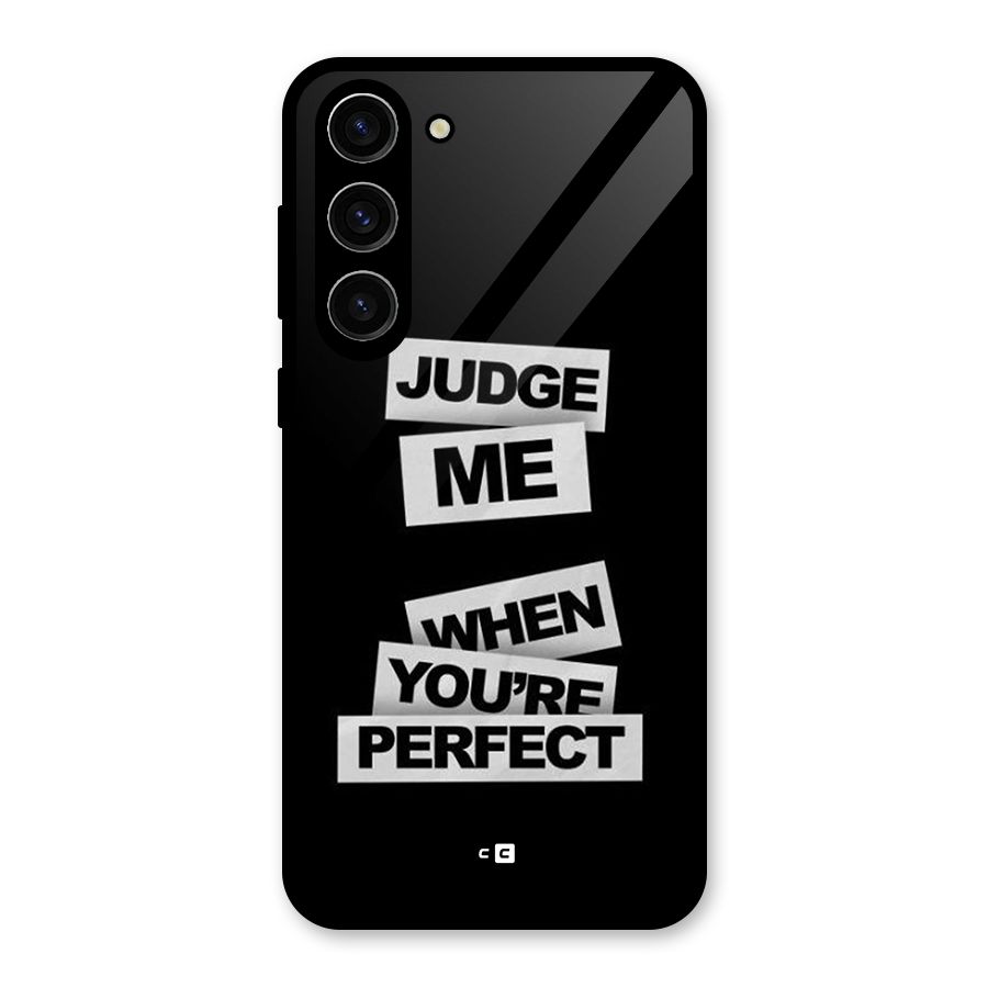 Judge Me When Glass Back Case for Galaxy S23 Plus
