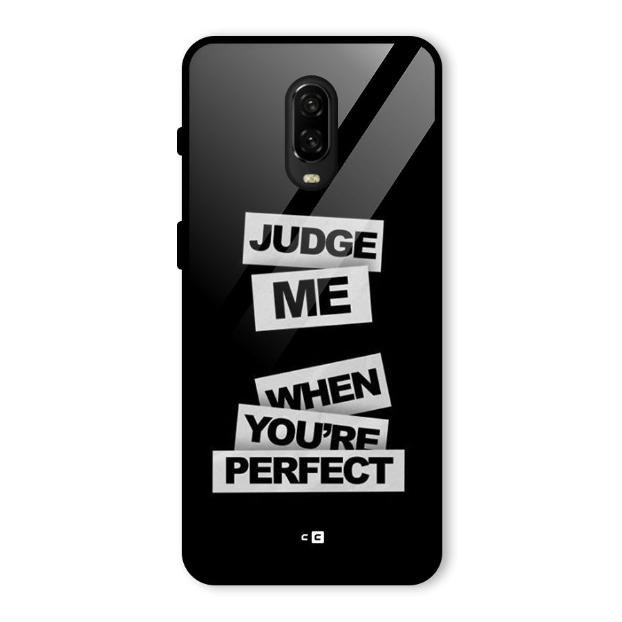 Judge Me When Glass Back Case for OnePlus 6T