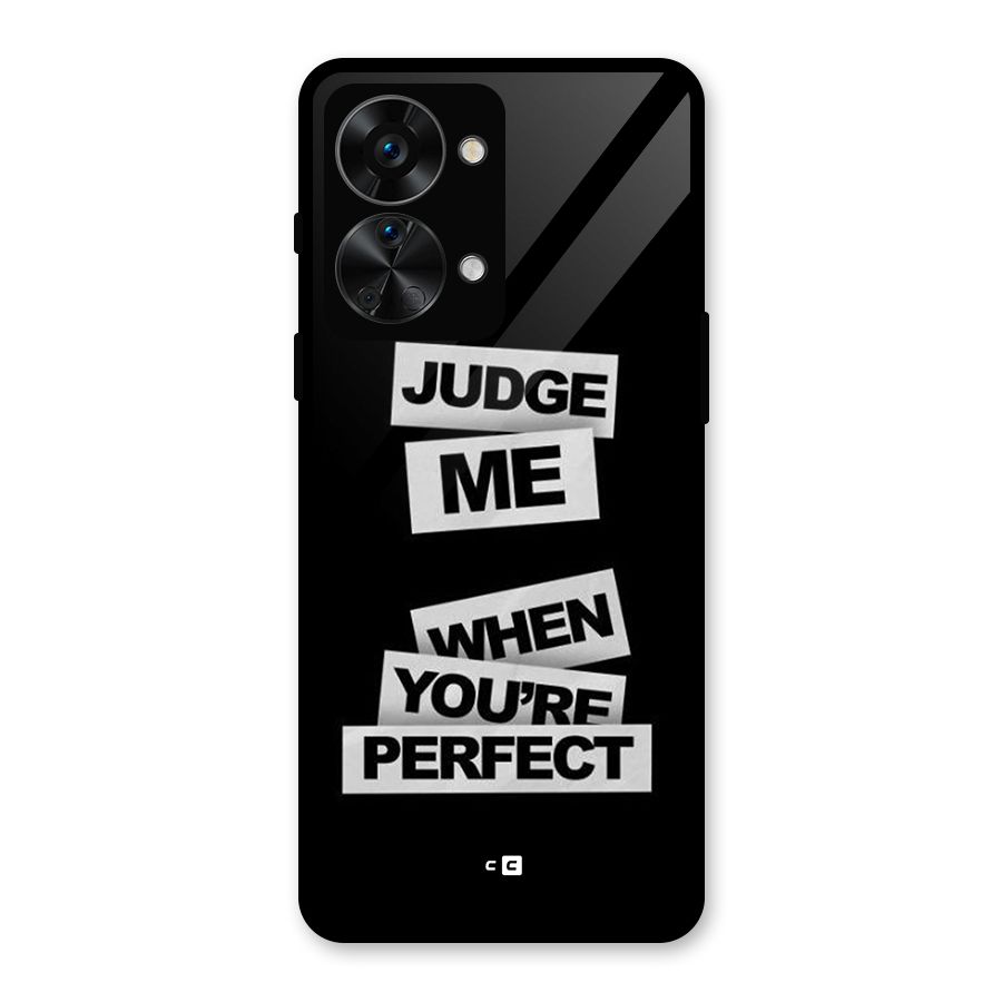 Judge Me When Glass Back Case for OnePlus Nord 2T