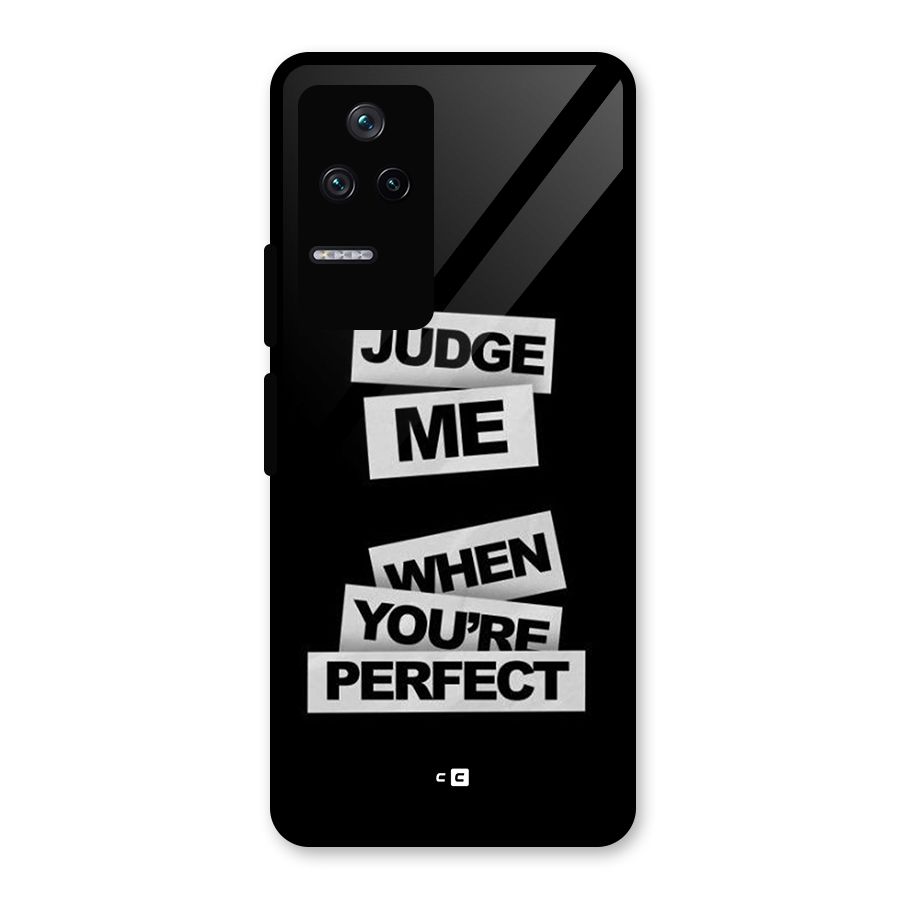 Judge Me When Glass Back Case for Poco F4 5G
