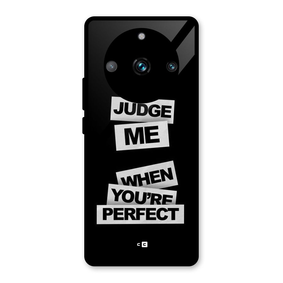 Judge Me When Glass Back Case for Realme 11 Pro Plus