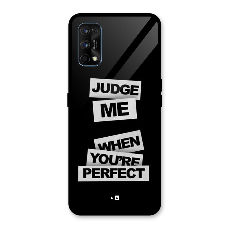 Judge Me When Glass Back Case for Realme 7 Pro