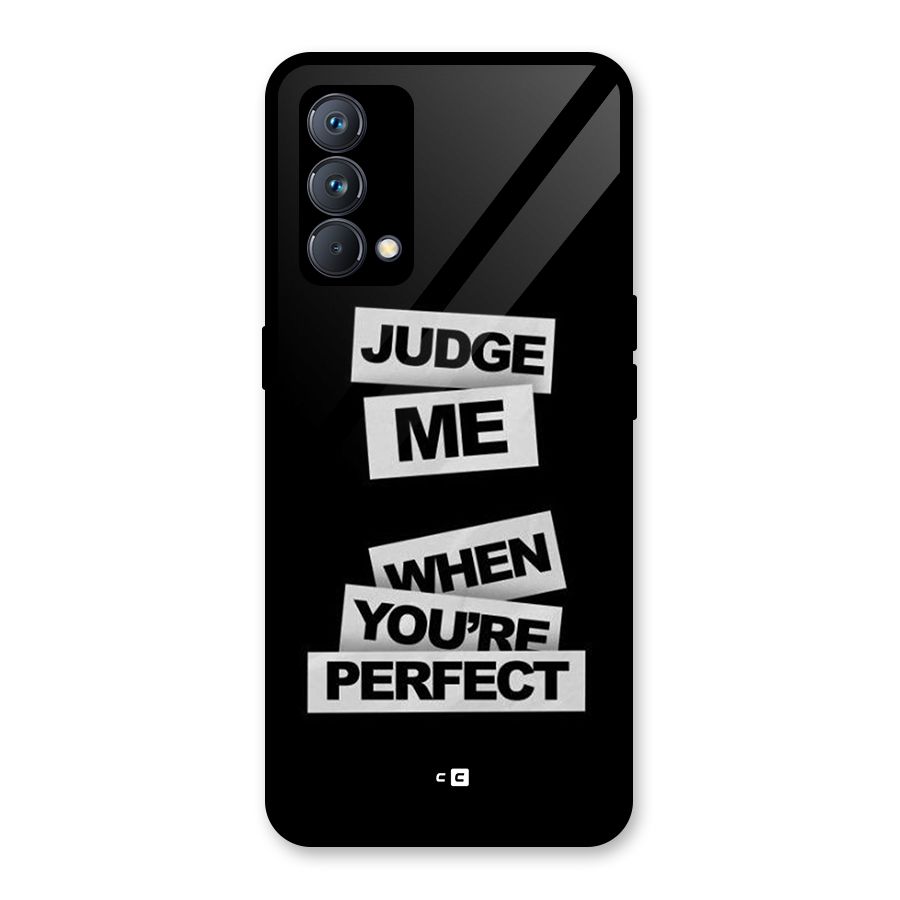 Judge Me When Glass Back Case for Realme GT Master Edition